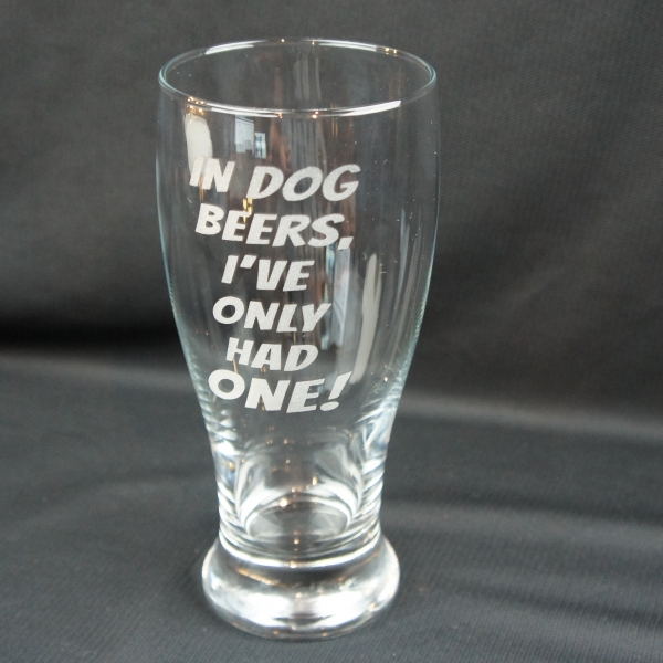 Personalized Beer Glass, In Dog Beers I've Only Had One